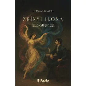 ZRÍNYI ILONA FÁTYOLTÁNCA
