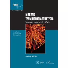   MAGYAR TERMINOLÓGIASTRATÉGIA - TERVEK ÉS MEGVALÓSÍTHATÓSÁG