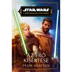 STAR WARS: A KÖZTÁRSASÁG FÉNYKORA - AZ ERŐ KÍSÉRTÉSE