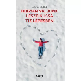 HOGYAN VÁLJUNK LESZBIKUSSÁ TÍZ LÉPÉSBEN