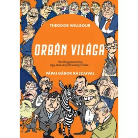  ORBÁN VILÁGA - HA MAGYARORSZÁG EGY RÉSZVÉNYTÁRSASÁG VOLNA...