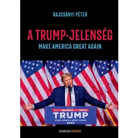 A TRUMP-JELENSÉG - MAKE AMERICA GREAT AGAIN