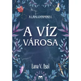 A VÍZ VÁROSA - A LÁNG GYERMEKEI 1.