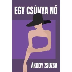 EGY CSÚNYA NŐ