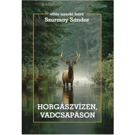 HORGÁSZVÍZEN, VADCSAPÁSON
