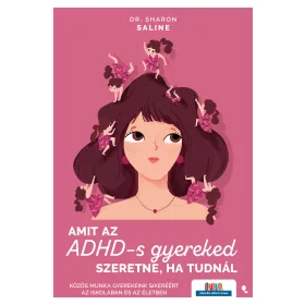 AMIT AZ ADHD-S GYEREKED SZERETNE, HA TUDNÁL