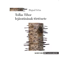 TOLLAS TIBOR LEJÁRATÁSÁNAK TÖRTÉNETE