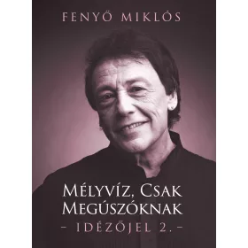 MÉLYVÍZ, CSAK MEGÚSZÓKNAK - IDÉZŐJEL 2.
