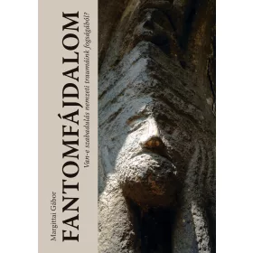   FANTOMFÁJDALOM - VAN-E SZABADULÁS NEMZETI TRAUMÁINK FOGSÁGÁBÓL?