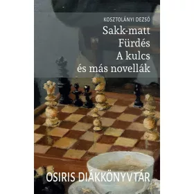 SAKK-MATT. FÜRDÉS. A KULCS ÉS MÁS NOVELLÁK