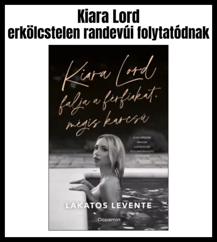 KIARA LORD FALJA A FÉRFIAKAT, MÉGIS KARCSÚ