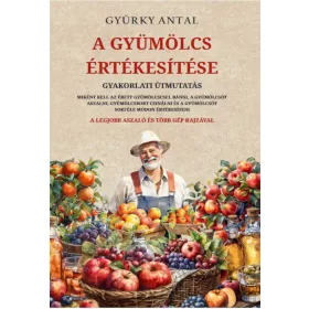 A GYÜMÖLCS ÉRTÉKESÍTÉSE - GYAKORLATI ÚTMUTATÁS