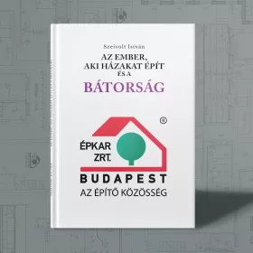 AZ EMBER, AKI HÁZAKAT ÉPÍT ÉS A BÁTORSÁG