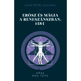ERÓSZ ÉS MÁGIA A RENESZÁNSZBAN. 1484