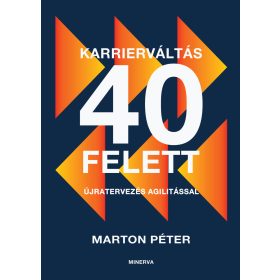 KARRIERVÁLTÁS 40 FELETT - ÚJRATERVEZÉS AGILITÁSSAL