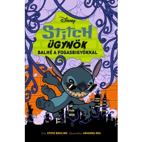 DISNEY - STITCH ÜGYNÖK 2. - BALHÉ A FOGASBIGYÓKKAL