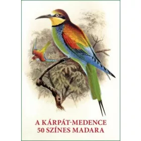 A KÁRPÁT-MEDENCE 50 SZÍNES MADARA