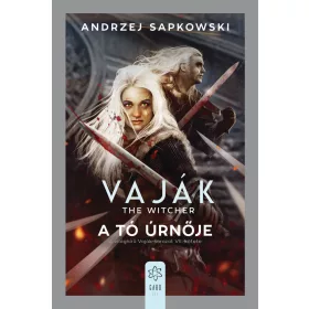 VAJÁK - THE WITCHER VII. - A TÓ ÚRNŐJE