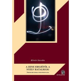   A ZENE EREJÉTŐL A NYELV HATALMÁIG - NIETZSCHE KORAI NYELVFELFOGÁSA