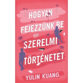 HOGYAN FEJEZZÜNK BE EGY SZERELMI TÖRTÉNETET