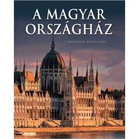 A MAGYAR ORSZÁGHÁZ 2025