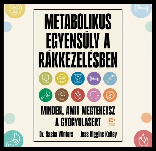 METABOLIKUS EGYENSÚLY A RÁKKEZELÉSBEN - MINDEN, AMIT MEGTEHETSZ A GYÓGYULÁSÉRT