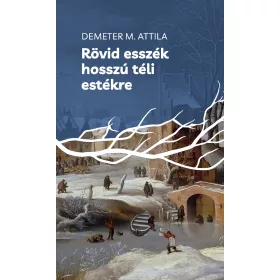 RÖVID ESSZÉK HOSSZÚ TÉLI ESTÉKRE
