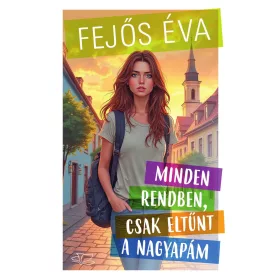 MINDEN RENDBEN, CSAK ELTŰNT A NAGYAPÁM