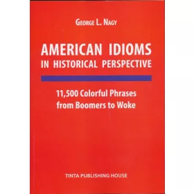 AMERICAN IDIOMS IN HISTORICAL PERSPECTIVE