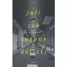 CORPUS DELICTI - EGY PER KRÓNIKÁJA