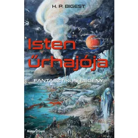 ISTEN ŰRHAJÓJA - FANTASZTIKUS! REGÉNY