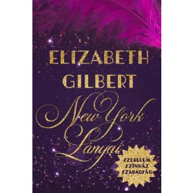 NEW YORK LÁNYAI - SZERELEM, SZÍNHÁZ, SZABADSÁG