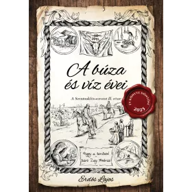 A BÚZA ÉS VÍZ ÉVEI - SZENTMIKLÓS-SOROZAT II.