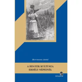 A HEGYEK KULTUSZA ERDÉLY NÉPEINÉL