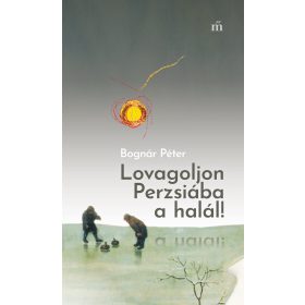 LOVAGOLJON PERZSIÁBA A HALÁL!