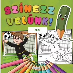 SZERK. LENGYEL ORSOLYA[SZERK.]: SZÍNEZZ VELÜNK! FOCI