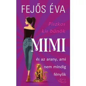   MIMI ÉS AZ ARANY, AMI NEM MINDIG FÉNYLIK - PISZKOS KIS BŰNÖK-SOROZAT 2.