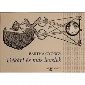 DÉKÁRT ÉS MÁS LEVELEK