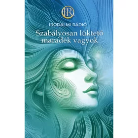 SZABÁLYOSAN LÜKTETŐ MARADÉK VAGYOK