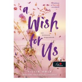 A WISH FOR US - EZT KÍVÁNOM MAGUNKNAK
