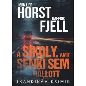 A SIKOLY, AMIT SENKI SEM HALLOTT - SKANDINÁV KRIMIK