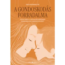 A GONDOSKODÁS FORRADALMA