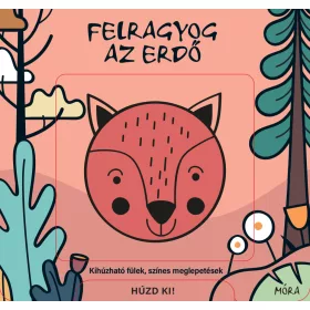   FELRAGYOG AZ ERDŐ - KIHÚZHATÓ FÜLEK, SZÍNES MEGLEPETÉSEK