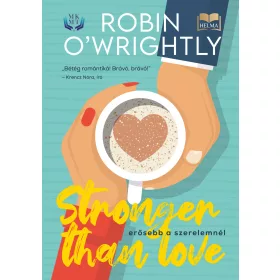 STRONGER THAN LOVE - ERŐSEBB A SZERELEMNÉL