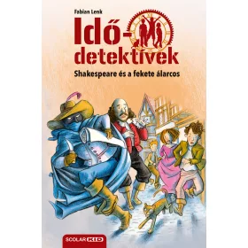   SHAKESPEARE ÉS A FEKETE ÁLARCOS - IDŐDETEKTÍVEK 21. (2. KIADÁS)