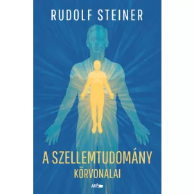 A SZELLEMTUDOMÁNY KÖRVONALAI