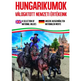 HUNGARIKUMOK - VÁLOGATOTT NEMZETI ÉRTÉKEINK (ÚJ KIADÁS)