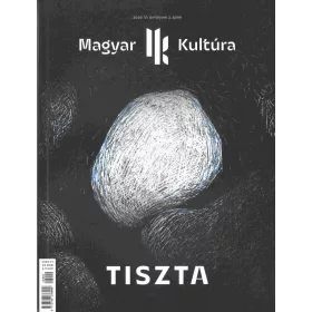 TISZTA - MAGYAR KULTÚRA MAGAZIN 2026 VI. ÉVFOLYAM . SZÁM