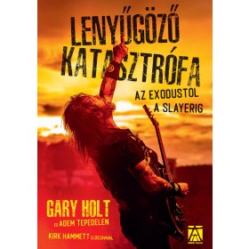 LENYŰGÖZŐ KATASZTRÓFA - AZ EXODUSTÓL A SLAYERIG