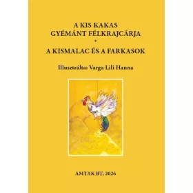   A KIS KAKAS GYÉMÁNT FÉLKRAJCÁRJA - A KISMALAC ÉS A FARKASOK